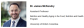 Headshot photos of Dr. James McKendry, Assistant Professor, University of British Columbia